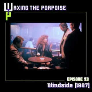 Ep. 93 - Blindside (1987)