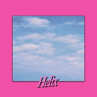 Helix lyrics | Boomplay Music