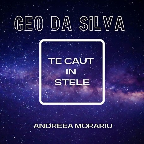Te Caut in Stele (Extended Mix) ft. Andreea Morariu | Boomplay Music