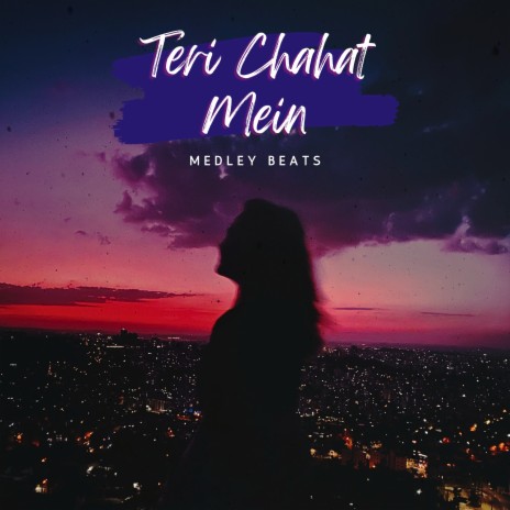 Teri Chahat Mein | Boomplay Music