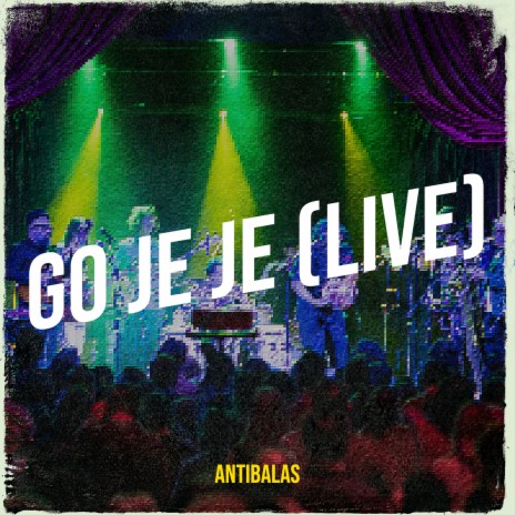 Go Je Je (Live) | Boomplay Music