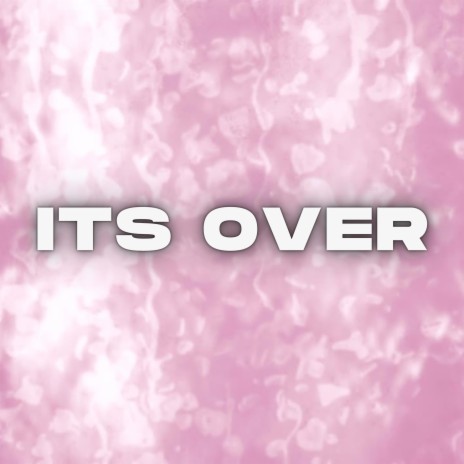 It's Over | Boomplay Music