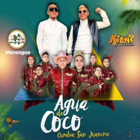 Agua de Coco Cumbia San Juanera ft. grupo kien? | Boomplay Music