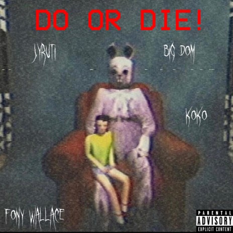 DO OR DIE! ft. Kyruti & KOKO111