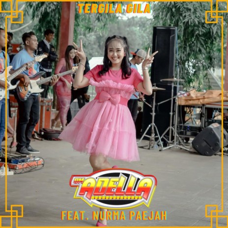 Tergila Gila ft. Nurma Paejah | Boomplay Music