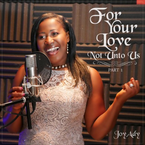 For Your Love (Not Unto Us, Part 1) | Boomplay Music