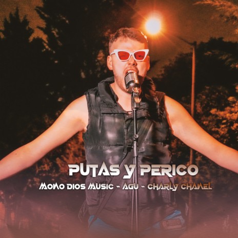 Putas Y Perico ft. AGU & CHARLY CHANEL | Boomplay Music