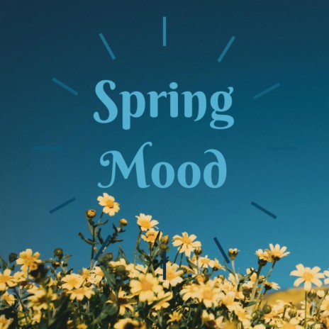 Spring Mood | Boomplay Music