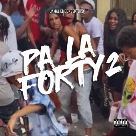 Pa La Forty 2 | Boomplay Music