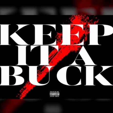 Keep It A Buck | Boomplay Music