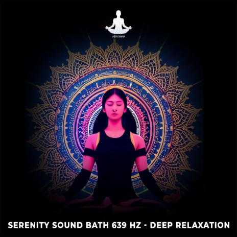 Serenity Sound Bath 639 Hz (Deep Relaxation and Rejuvenation)