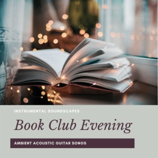 Book Club Evening: Ambient Acoustic Guitar Songs, Instrumental Soundscapes