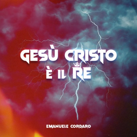 Gesù Cristo è il Re | Boomplay Music