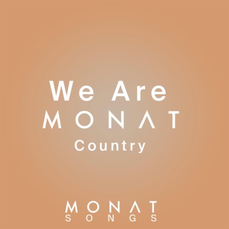 We Are Monat (Country version) | Boomplay Music