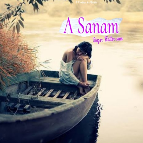 A Sanam | Boomplay Music