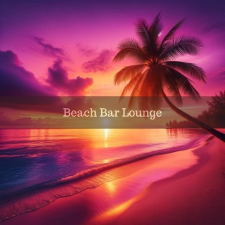 Beach Bar Lounge: Cafe Beach Party Music, Chill Lounge del Mar