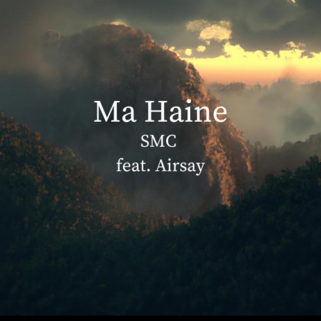 Ma Haine ft. Airsay | Boomplay Music