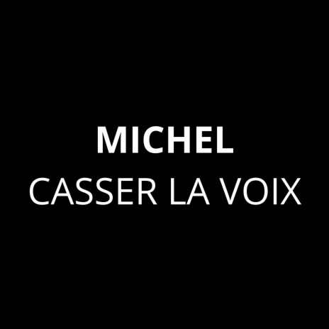 Casser la voix | Boomplay Music