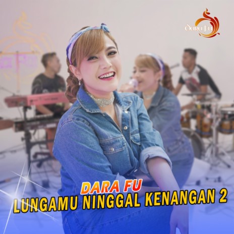 Lungamu Ninggal Kenangan 2 | Boomplay Music