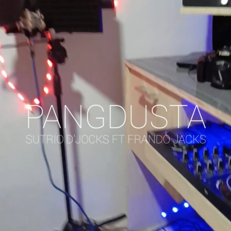 PANGDUSTA ft. Frando Jacks | Boomplay Music