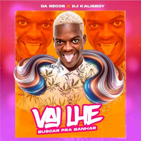 Vai Lhe Buscar Pra Banhar ft. Dj kalisboy | Boomplay Music