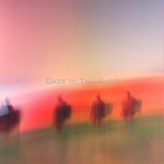 Daze In The East
