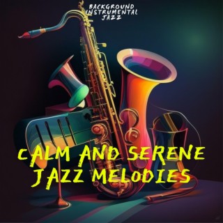 Calm and Serene Jazz Melodies for Optimal Relaxation