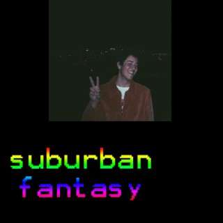 Suburban Fantasy