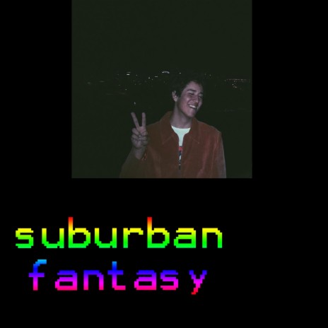 Suburban Fantasy | Boomplay Music