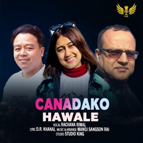 Canadako Hawale ft. Rachana Rimal & Manoj Sangson Rai | Boomplay Music