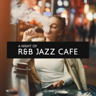 A Night of R&B Jazz Cafe: Background Selection 2022