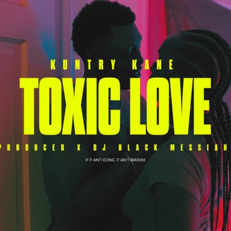 Toxic Love ft. Kuntry Kane MSOE | Boomplay Music