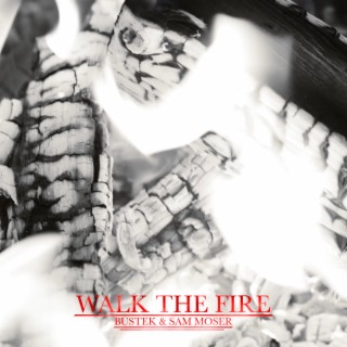 Walk the fire