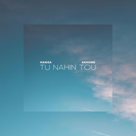 Tu Nahin Tou | Boomplay Music