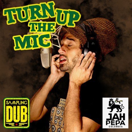 Turn up the Mic ft. Jah Pepa | Boomplay Music