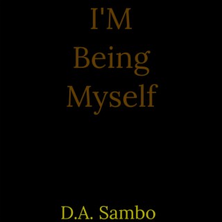 I'm Being Myself