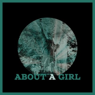 About A Girl | Boomplay Music