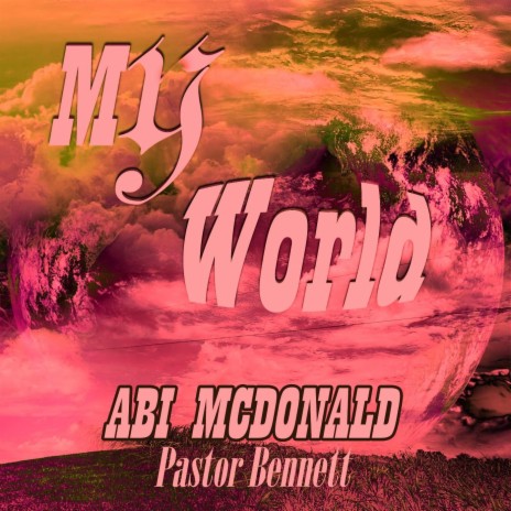 My World ft. Pastor Bennett | Boomplay Music