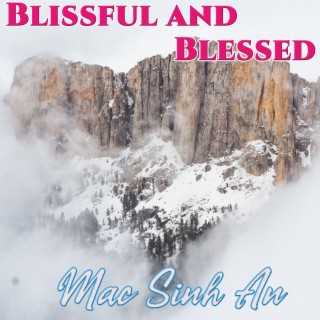 Blissful and Blessed