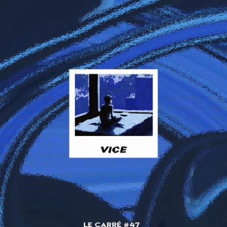 LE CARRÉ #47 - Vice
