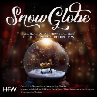 SNOW GLOBE A Christmas Musical Experience