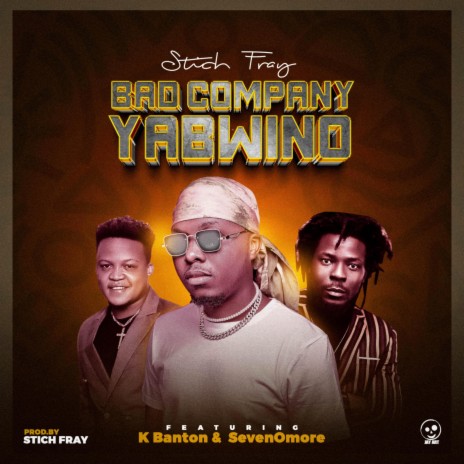 Bad company yabwino ft. SevenOmore & K Banton | Boomplay Music