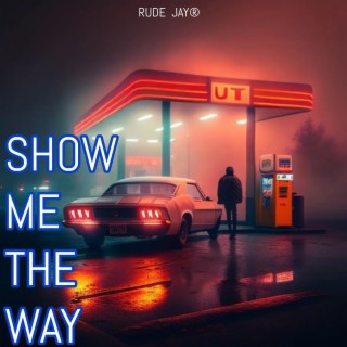 Show Me The Way