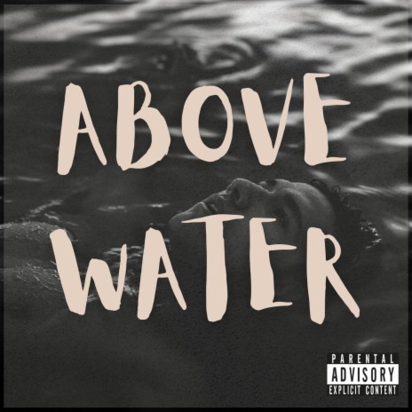 ABOVE WATER | Boomplay Music