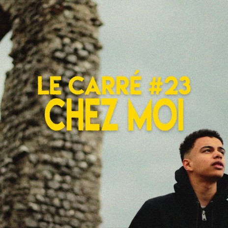 LE CARRÉ #23 - Chez moi | Boomplay Music
