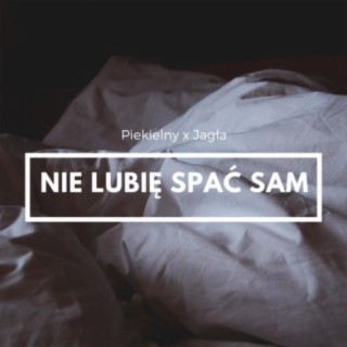 Nie lubię spać sam (feat. Jagła)