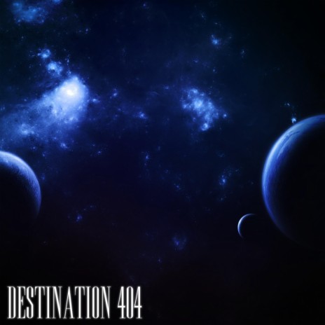 Destination 404 | Boomplay Music