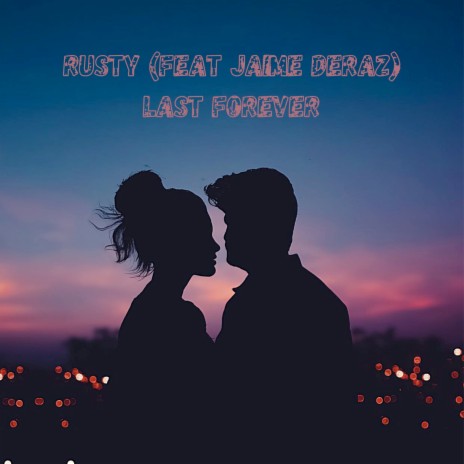 Last Forever ft. Jaime Deraz | Boomplay Music
