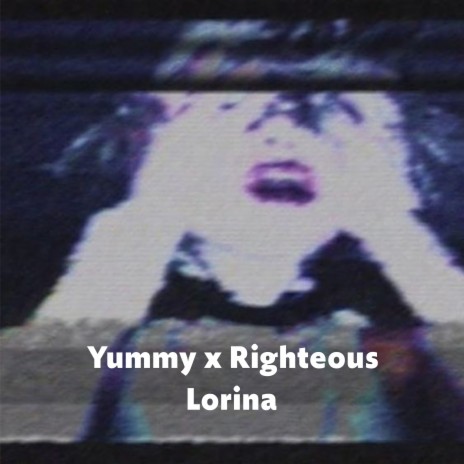 Yummy x Righteous | Boomplay Music