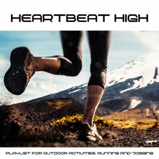 Heartbeat High: Playlist for Outdoor Activities, Running and Jogging